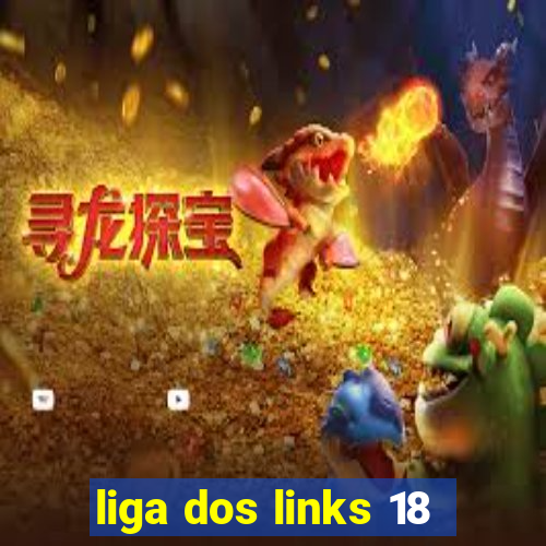 liga dos links 18